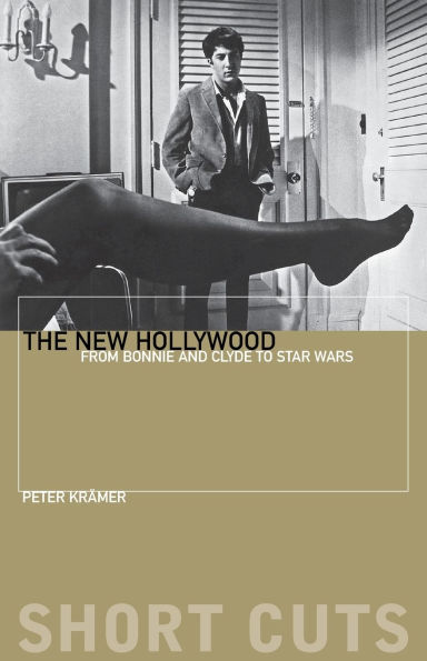 The New Hollywood: From Bonnie and Clyde to Star Wars