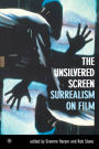 The Unsilvered Screen: Surrealism on Film