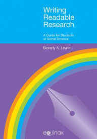 Title: Writing Readable Research: A Guide for Students of Social Science / Edition 1, Author: Beverly A Lewin