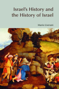 Title: Israel's History and the History of Israel / Edition 1, Author: Mario Liverani