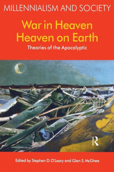 War Heaven/Heaven on Earth: Theories of the Apocalyptic