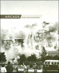 Title: Arcade: Artists and Place-making, Author: Rhona Warwick