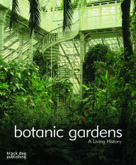 Title: Botanic Gardens: A Living History, Author: Nadine Monem