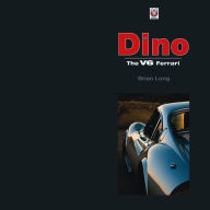 Title: Dino: The V6 Ferrari, Author: Brian Long