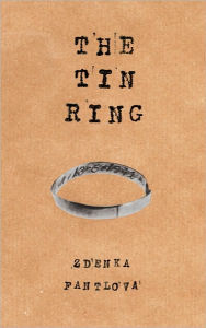 Title: The Tin Ring: How I Cheated Death, Author: Zdenka Fantlova