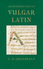 An Introduction to Vulgar Latin