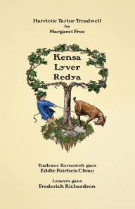 Title: Kensa Lyver Redya: A first reading book in Standard Cornish, Author: Harriette Taylor Treadwell