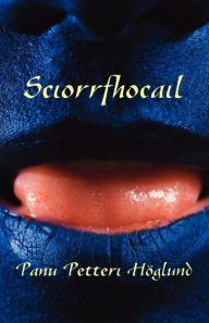 Title: Sciorrfhocail: Scï¿½alta agus ï¿½rscï¿½al, Author: Panu Petteri Hïglund