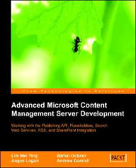 Title: Advanced Microsoft Content Management Server Development, Author: Lim Mei Ying