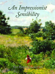 Title: An Impressionist Sensibility: The Halff Collection, Author: Eleanor Jones Harvey