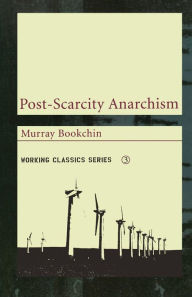 Title: Post-Scarcity Anarchism, Author: Murray Bookchin