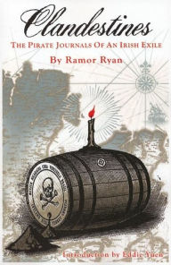Title: Clandestines: The Pirate Journals of an Irish Exile, Author: Ramor Ryan