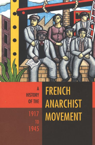 A History of the French Anarchist Movement, 1917-1945