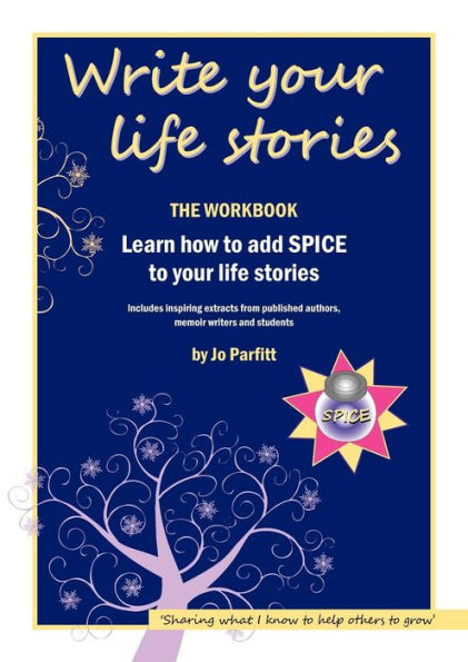 Write Your Life Stories: Learn How to Add Spice to Your Life Stories