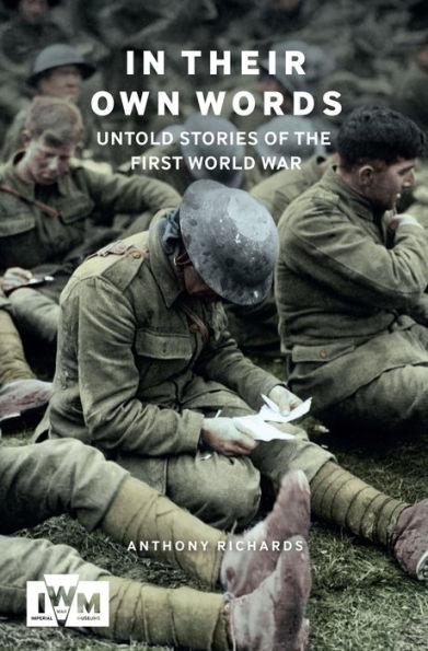 Their Own Words: Untold Stories of the First World War