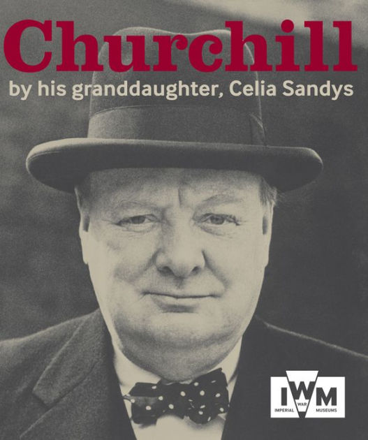 Churchill: By His Granddaughter by Celia Sandys, Paperback | Barnes ...