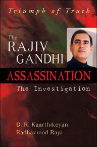 Title: Triumph of Truth: The Rajiv Gandhi Assassination-The Investigation, Author: D. R. Kaarthikeyan