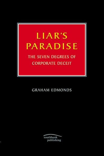 Liar's Paradise: The Seven Degrees of Corporate Deceit