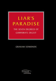 Title: Liar's Paradise: The Seven Degrees of Corporate Deceit, Author: Graham Edmonds