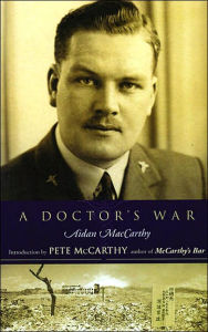 Title: Doctor's War: Introduction by Pete McCarthy, author of McCarthy's Bar, Author: Aidan MacCarthy