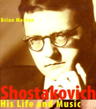 Title: Shostakovich: His Life and Music, Author: Brian Morton