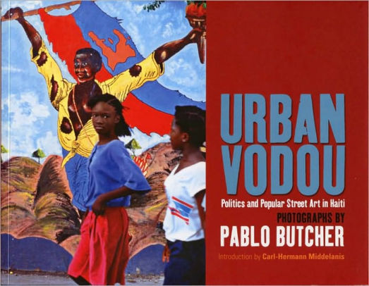 Urban Vodou Politics And Popular Street Art In Haiti By