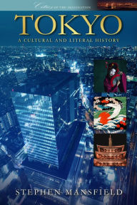 Title: Tokyo: A Cultural and Literary History, Author: Stephen Mansfield