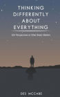 Thinking Differently About Everything: 100 Perspectives on What Really Matters