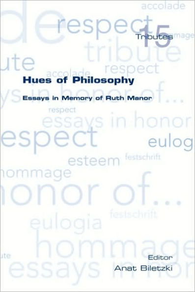 Hues of Philosophy. Essays in Memory of Ruth Manor