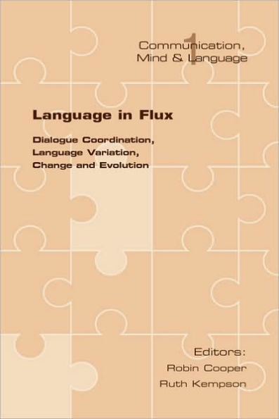 Language in Flux: Dialogue Coordination, Language Variation, Change and Evolution