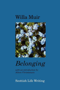 Title: Belonging, Author: Willa Muir