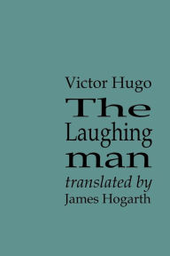 Title: The Laughing Man, Author: Victor Hugo