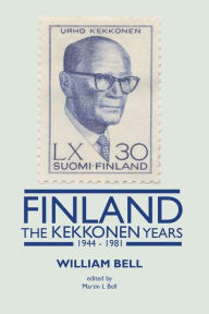 Title: Finland - The Kekkonen Years, Author: William Bell