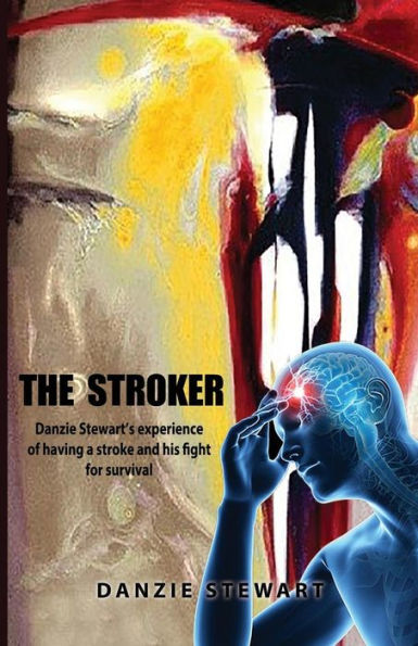 The Stroker: Danzie Stewart's experience of having a stroke and his fight for survival