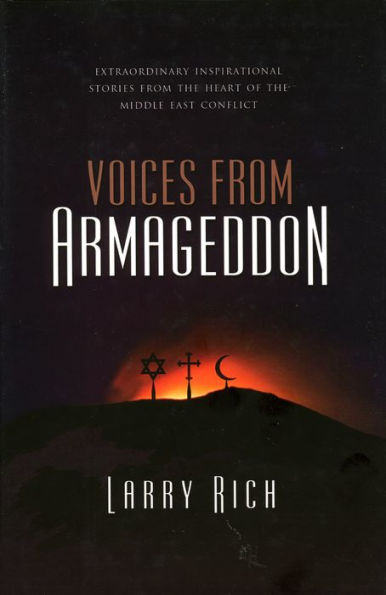 Voices from Armageddon: Extraordinary Stories of Reconciliation and Compassion