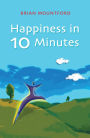 Happiness in 10 Minutes