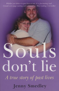 Title: Souls Don't Lie: A True Story of Past Lives, Author: Jenny Smedley