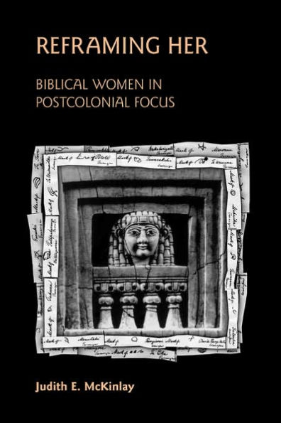Reframing Her: Biblical Women in Postcolonial Focus