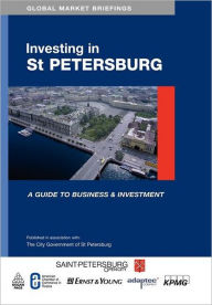 Title: Investing in St. Petersburg: A Guide to Investment Opportunities and Business Practice, Author: Marat Terterov