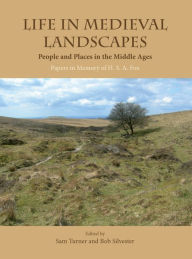 Title: Life in Medieval Landscapes: People and Places in the Middle Ages, Author: Sam Turner