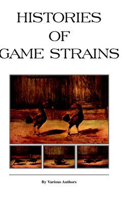 Histories of Game Strains (History Cockfighting Series): Read Country Book