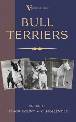 Bull Terriers (A Vintage Dog Books Breed Classic - Bull Terrier)