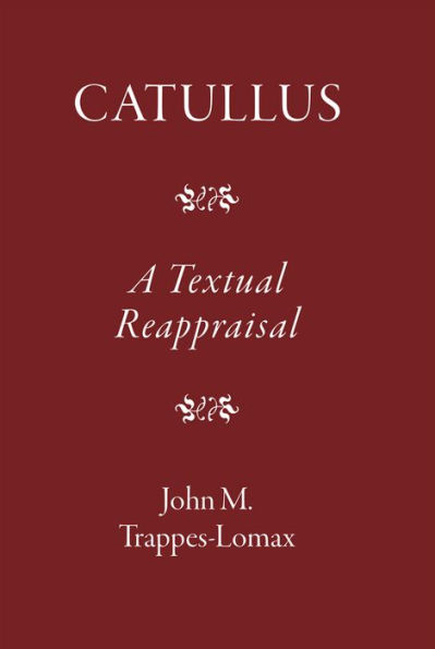 Catullus: A Textual Reappraisal