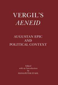 Title: Vergil's Aeneid: Augustan Epic and Political Context, Author: Hans-Peter Stahl