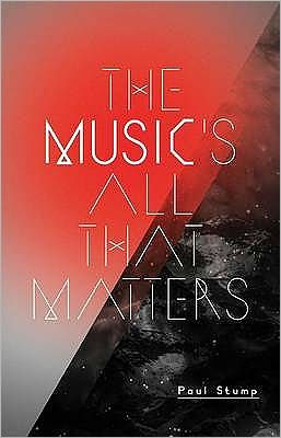 The Music's All That Matters : A History of Progressive Rock