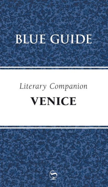 Blue Guide Literary Companion to Venice