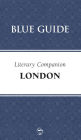 Blue Guide Literary Companion London