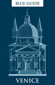 Title: Blue Guide Venice: Ninth edition, Author: Alta Macadam