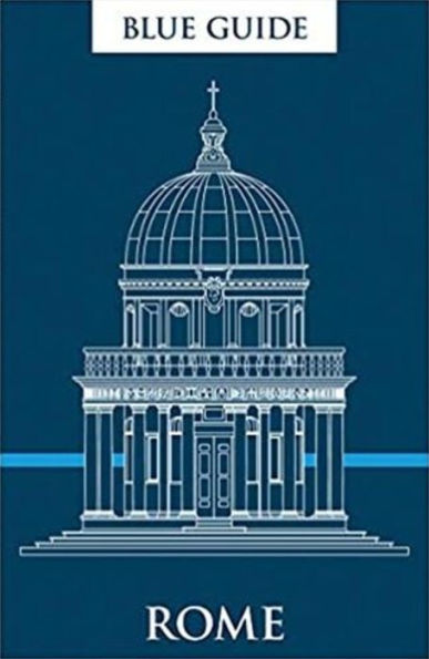 Blue Guide Rome: Twelfth Edition
