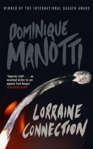 Title: Lorraine Connection, Author: Dominique Manotti